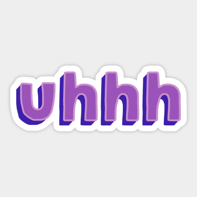 Uhhh Sticker by DreamPassion